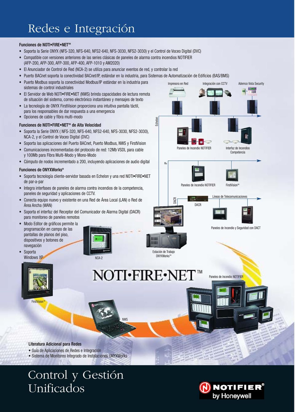 red, y controlar la red Puerto BACnet soporta la conectividad BACnet/IP, estándar en la industria, para Sistemas de Automatización de Edificios (BAS/BMS) Puerto Modbus soporta la conectividad