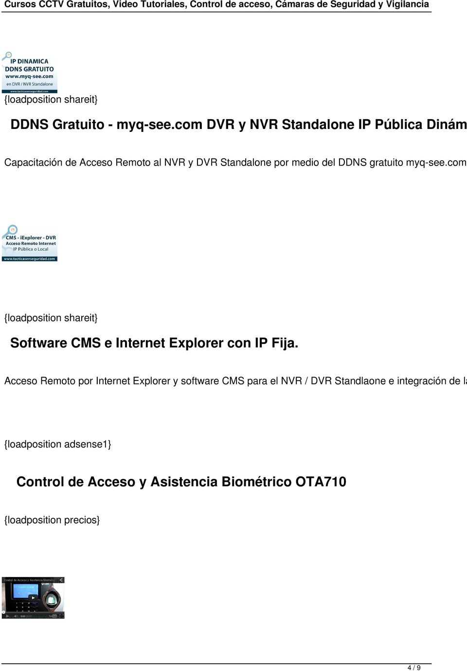 por medio del DDNS gratuito myq-see.com, Software CMS e Internet Explorer con IP Fija.