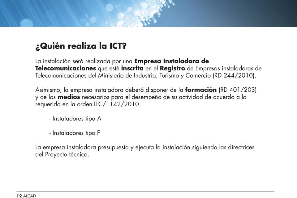 Telecomunicaciones del Ministerio de Industria, Turismo y Comercio (RD 244/2010).