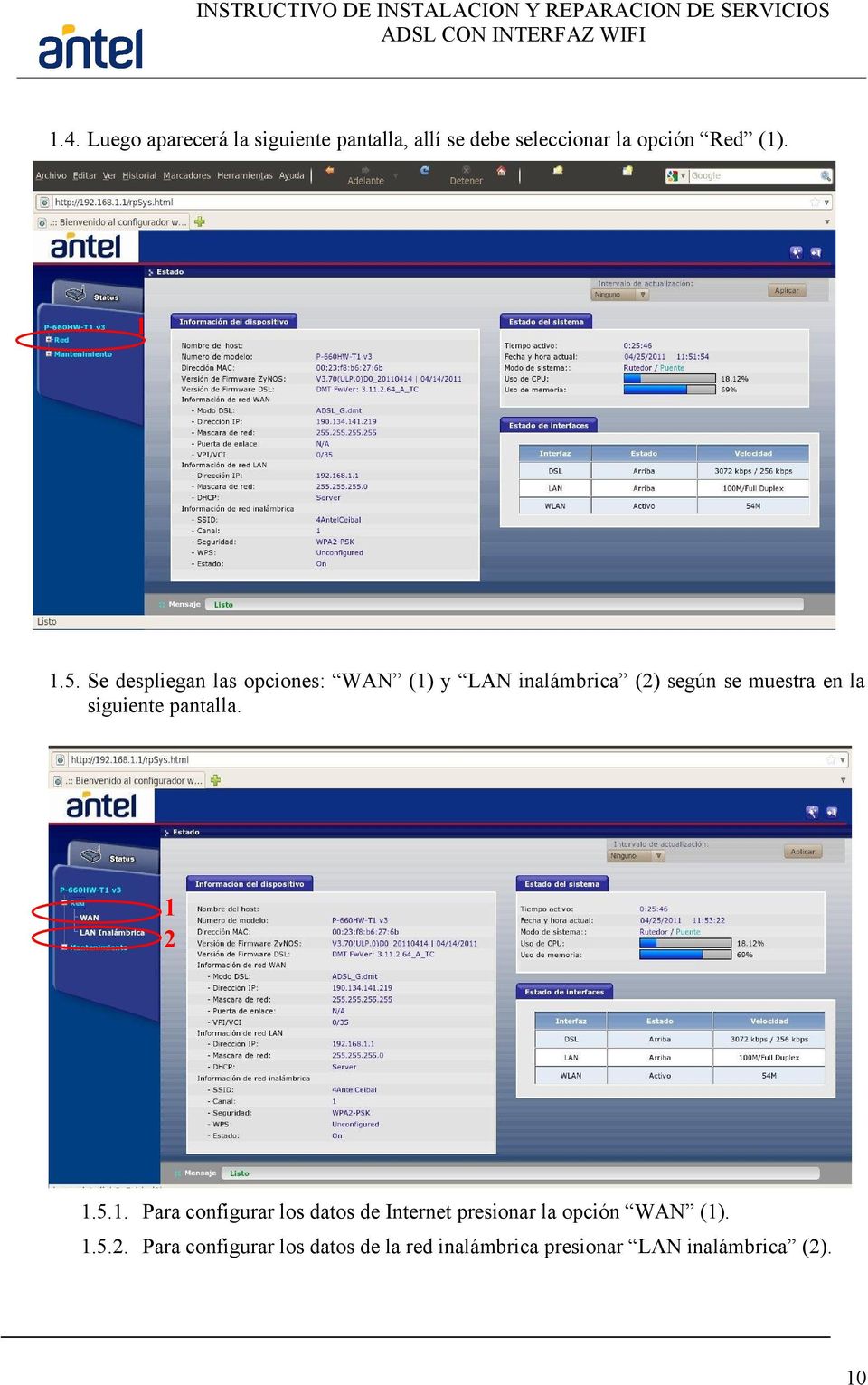 Se despliegan las opciones: WAN (1) y LAN inalámbrica (2) según se muestra en la siguiente pantalla. 1 2 1.5.