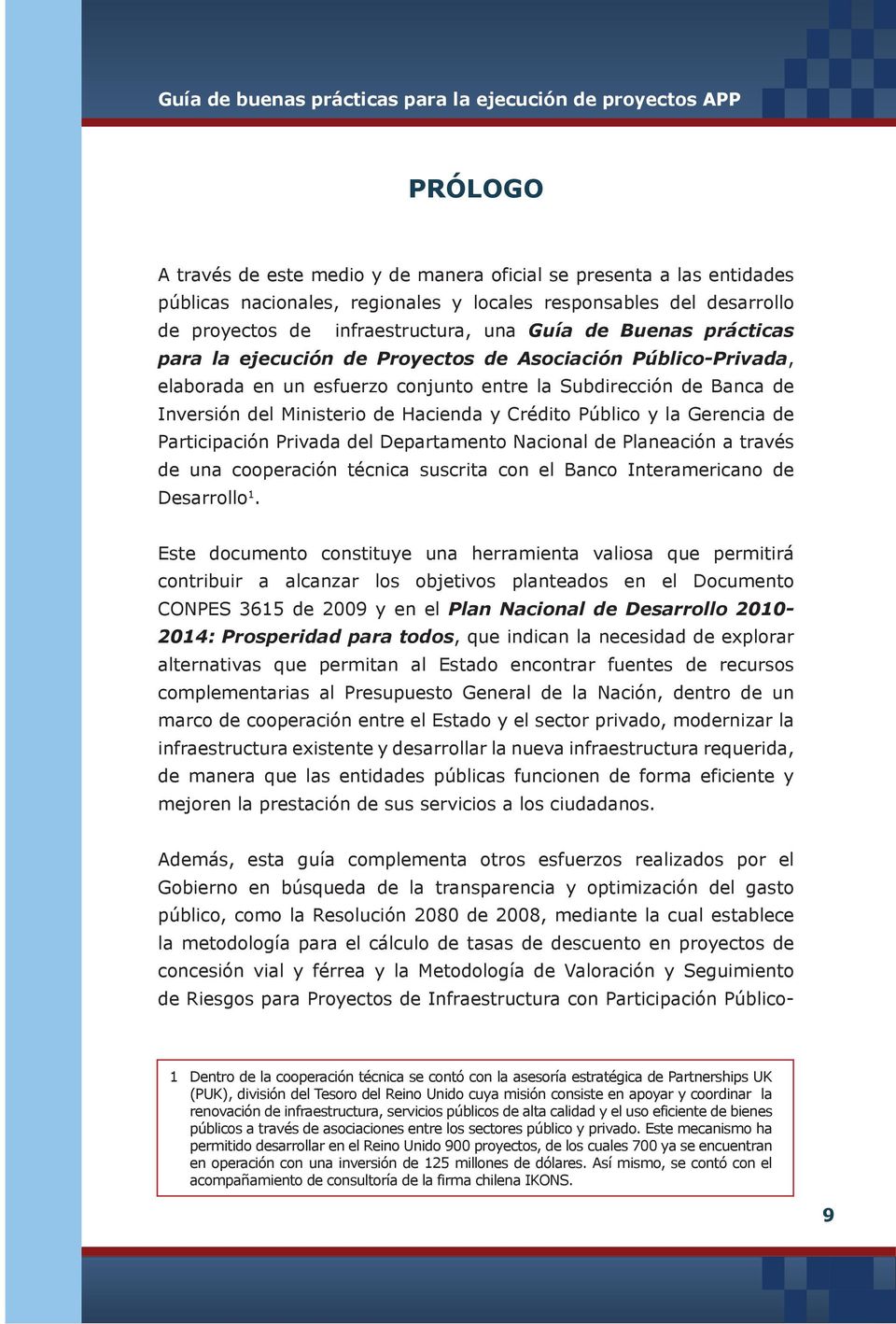 Público y la Gerencia de Participación Privada del Departamento Nacional de Planeación a través de una cooperación técnica suscrita con el Banco Interamericano de Desarrollo 1.