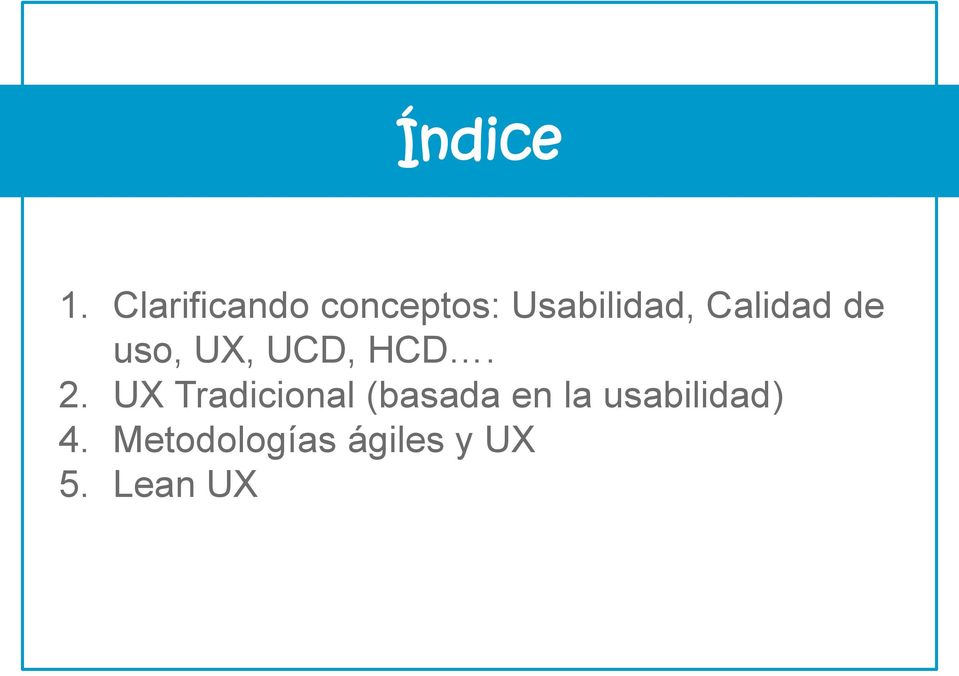 Calidad de uso, UX, UCD, HCD. 2.