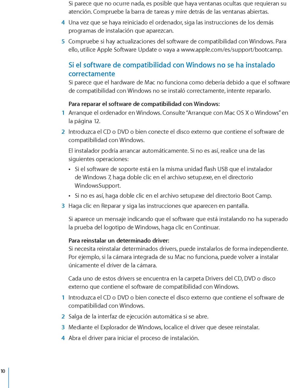 5 Compruebe si hay actualizaciones del software de compatibilidad con Windows. Para ello, utilice Apple Software Update o vaya a www.apple.com/es/support/bootcamp.