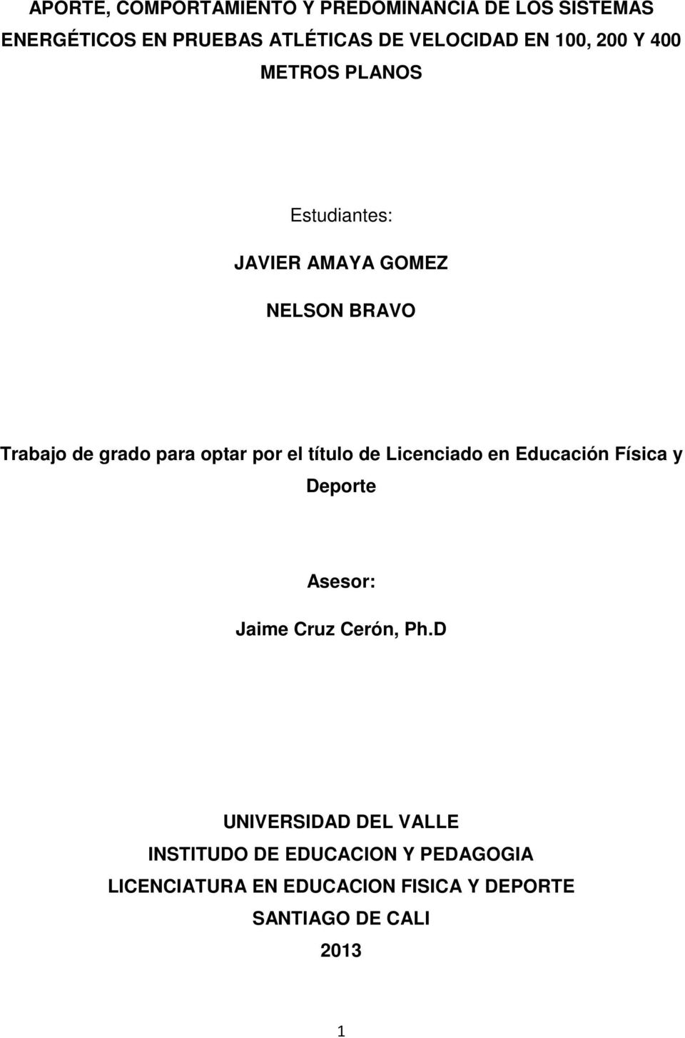 por el título de Licenciado en Educación Física y Deporte Asesor: Jaime Cruz Cerón, Ph.