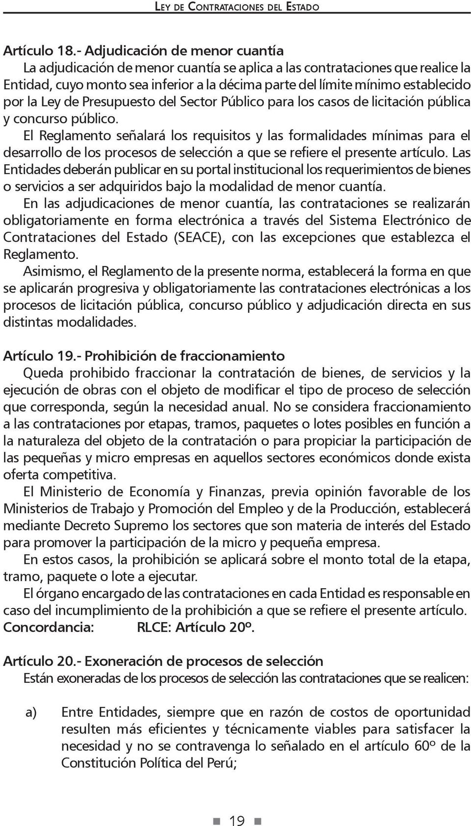 Ley de Presupuesto del Sector Público para los casos de licitación pública y concurso público.