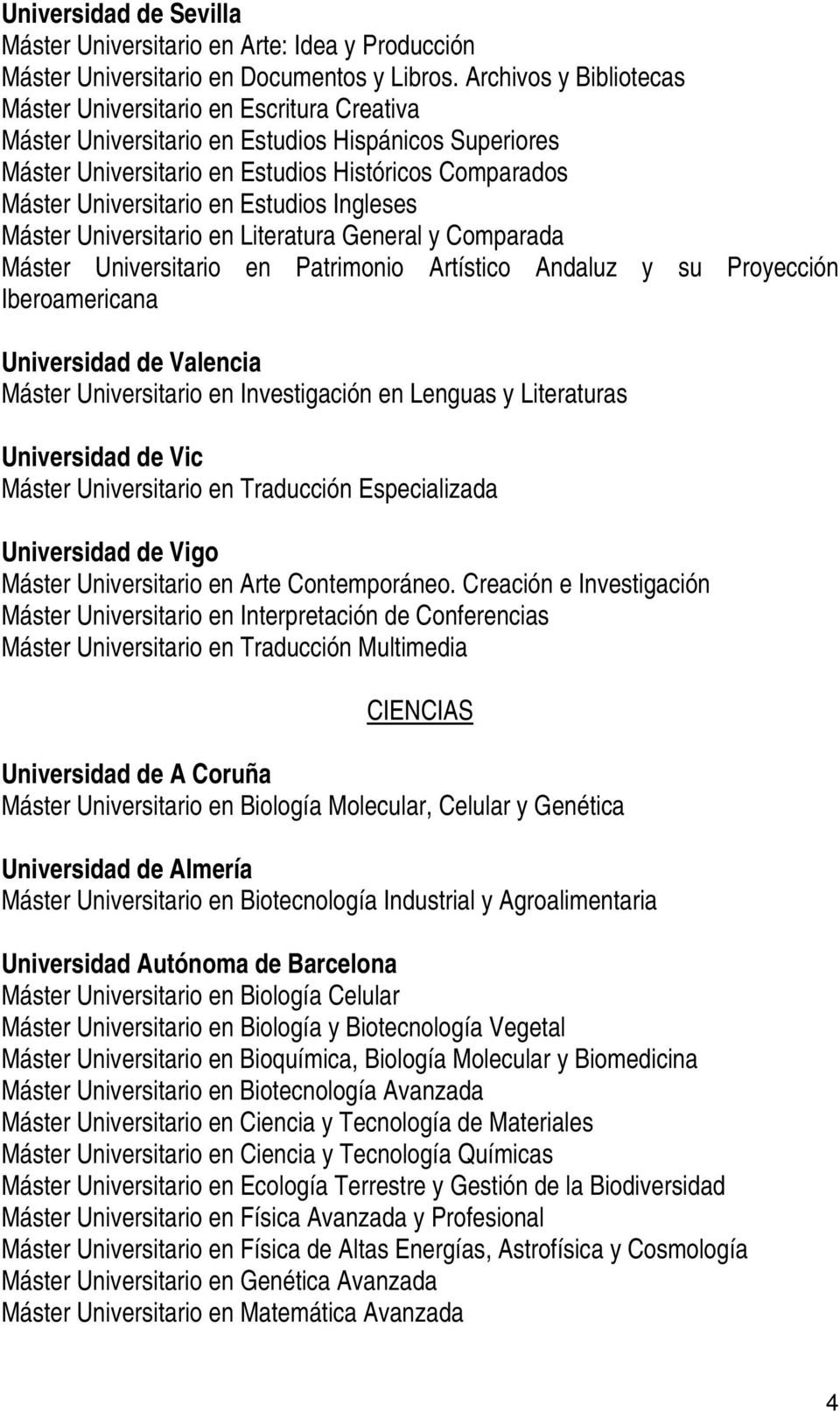 Estudios Ingleses Máster Universitario en Literatura General y Comparada Máster Universitario en Patrimonio Artístico Andaluz y su Proyección Iberoamericana Universidad de Valencia Máster