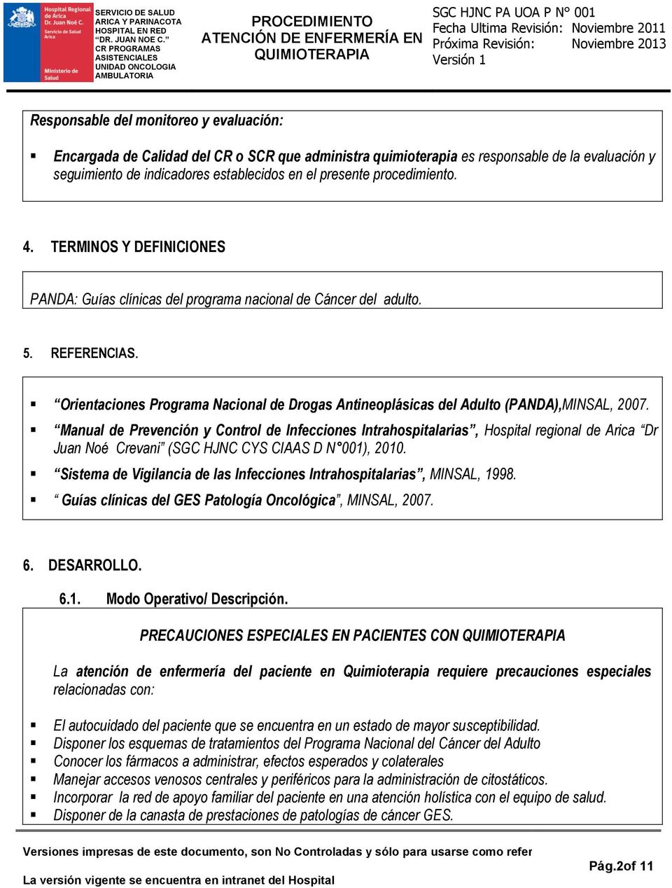 Orientaciones Programa Nacional de Drogas Antineoplásicas del Adulto (PANDA),MINSAL, 2007.