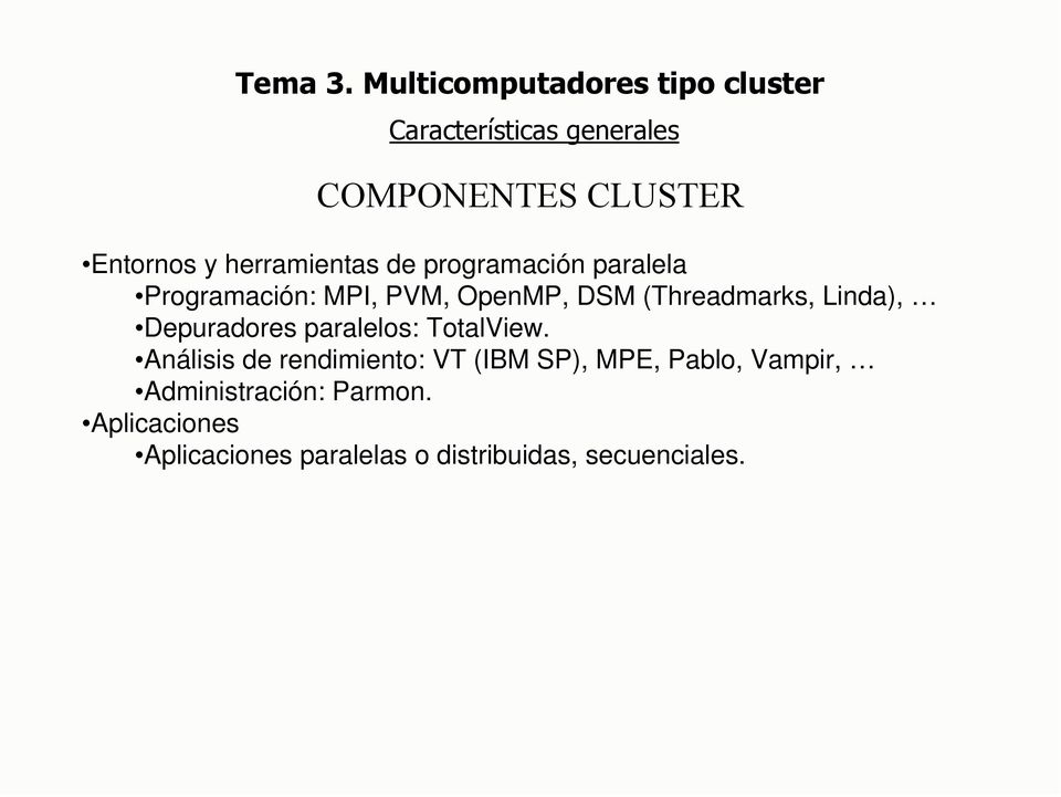 Análisis de rendimiento: VT (IBM SP), MPE, Pablo, Vampir,