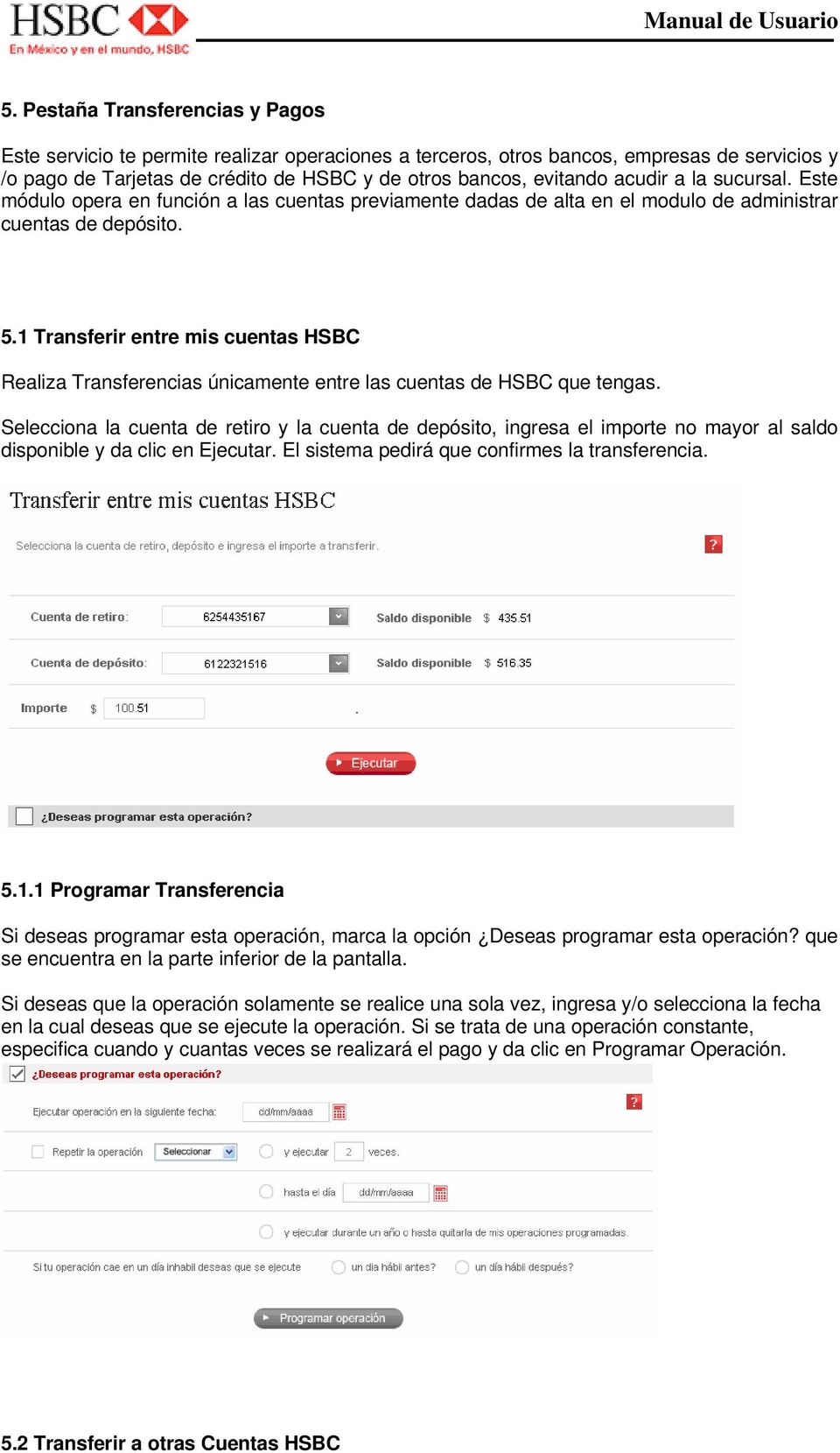 1 Transferir entre mis cuentas HSBC Realiza Transferencias únicamente entre las cuentas de HSBC que tengas.