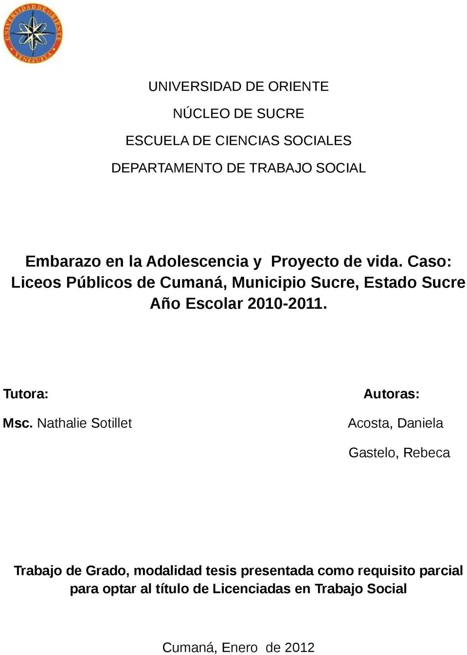 Caso: Liceos Públicos de Cumaná, Municipio Sucre, Estado Sucre Año Escolar 21-211. Tutora: Msc.