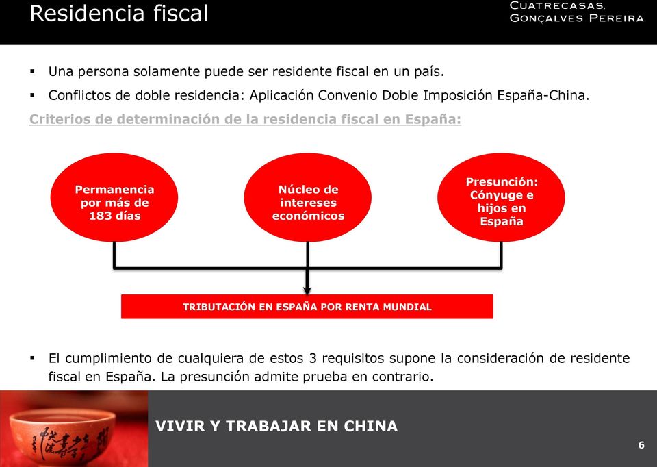 Criterios de determinación de la residencia fiscal en España: Permanencia por más de 183 días Núcleo de intereses económicos