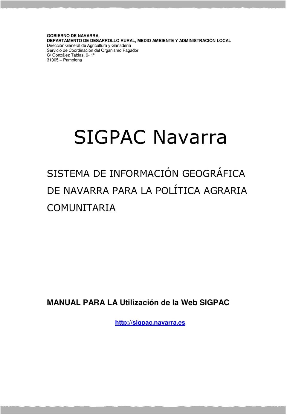 Agricultura y Ganadería Servicio de Coordinación del Organismo Pagador C/ González Tablas, 9-1ª