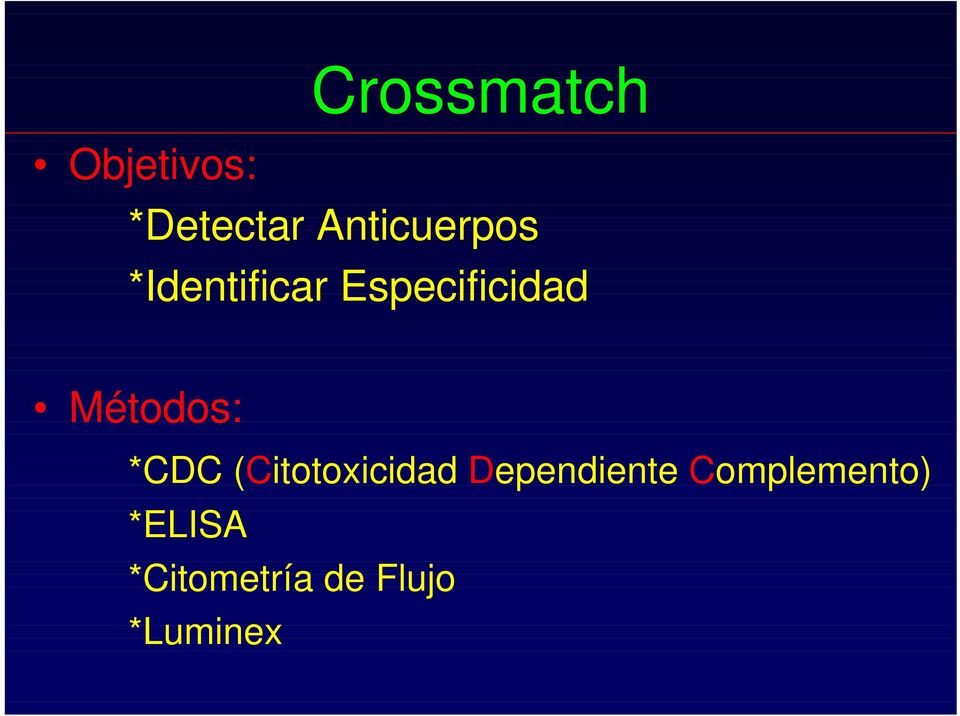 Métodos: *CDC (Citotoxicidad Dependiente