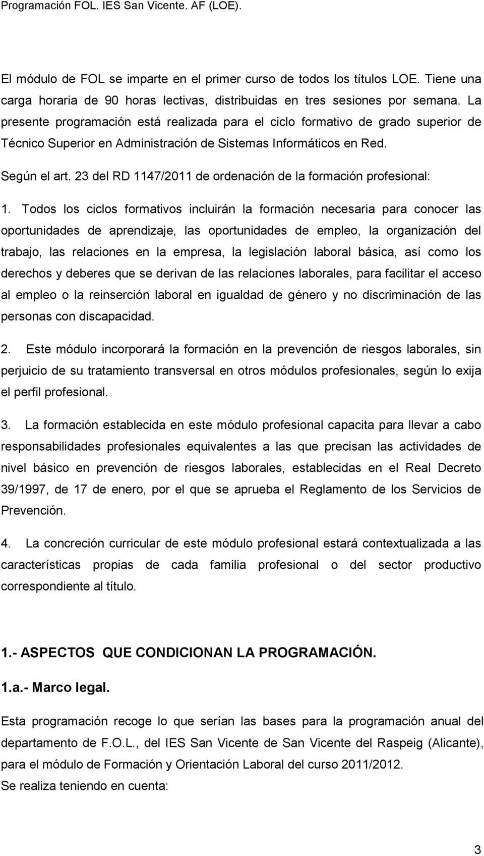 23 del RD 1147/2011 de ordenación de la formación profesional: 1.