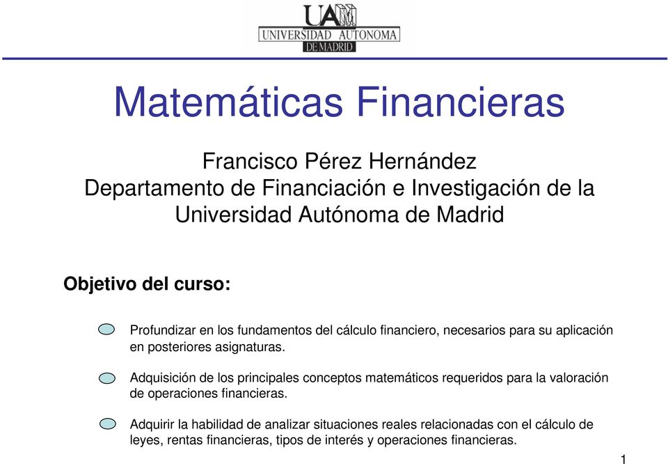 Adquisición de los principales conceptos matemáticos requeridos para la valoración de operaciones financieras.