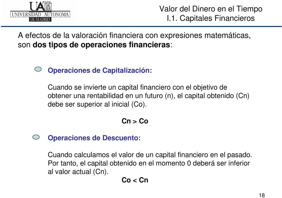 un futuro (n), el capital obtenido (Cn) debe ser superior al inicial (Co).