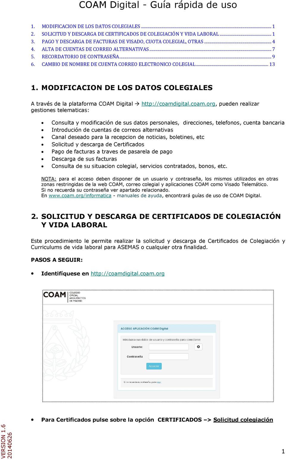 MODIFICACION DE LOS DATOS COLEGIALES A través de la plataforma COAM Digital http://coamd