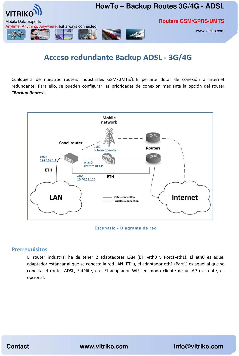 Escenario - Diagrama de red Prerrequisitos El router industrial ha de tener 2 adaptadores LAN (ETH eth0 y Port1 eth1).
