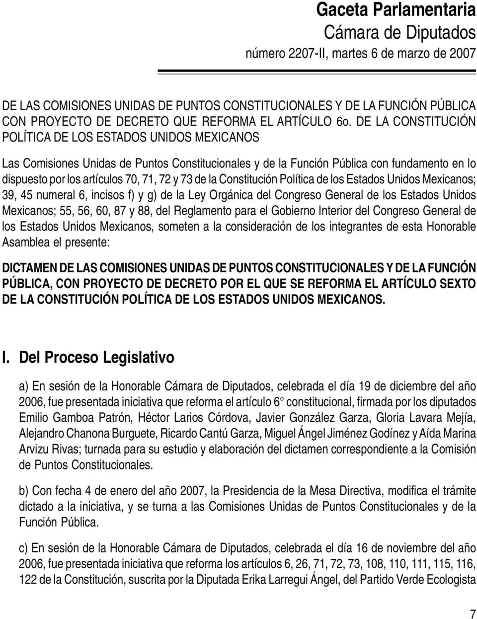 DE LA CONSTITUCIÓN POLÍTICA DE LOS ESTADOS UNIDOS MEXICANOS Las Comisiones Unidas de Puntos Constitucionales y de la Función Pública con fundamento en lo dispuesto por los artículos 70, 71, 72 y 73