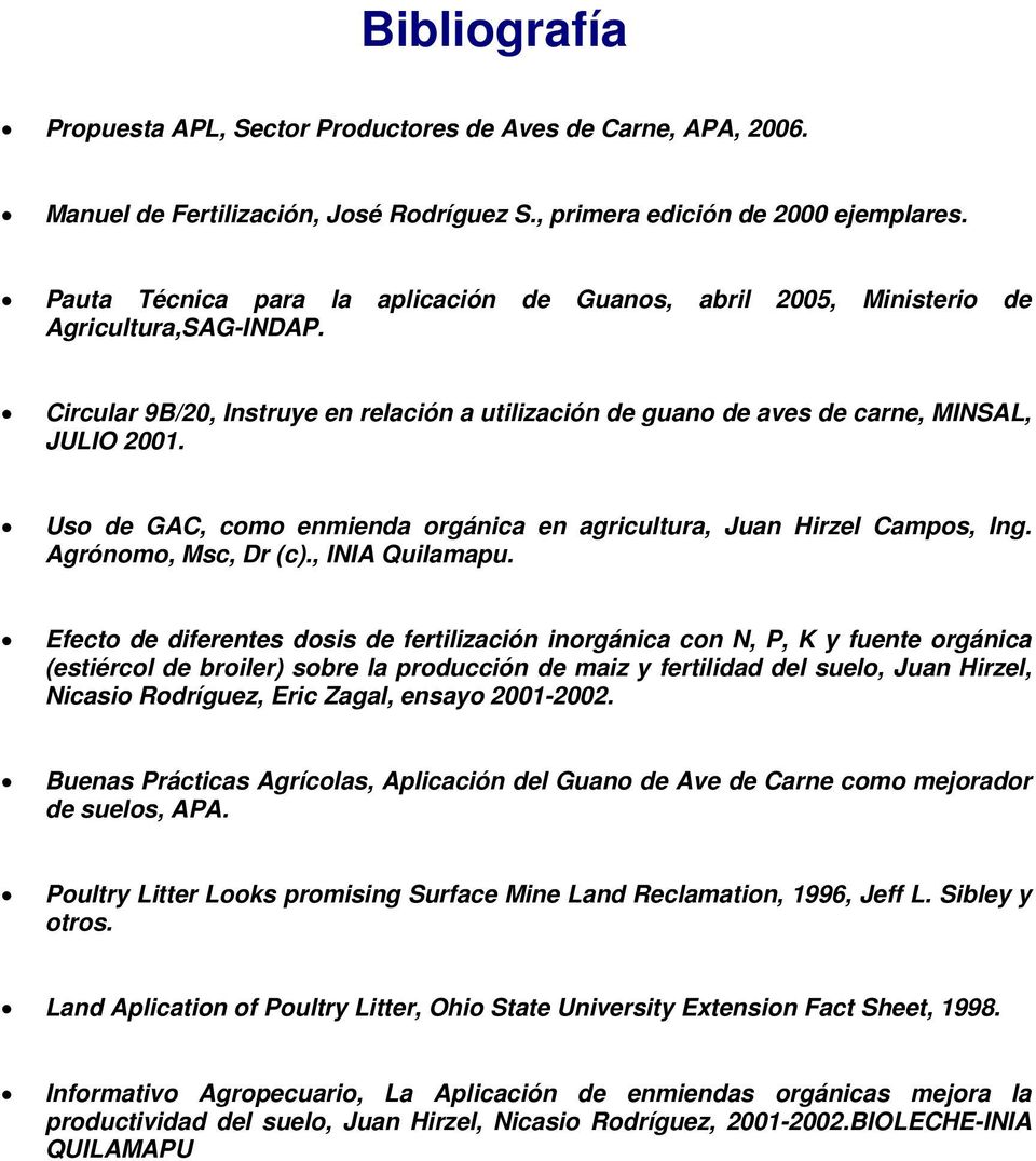Uso de GAC, como enmienda orgánica en agricultura, Juan Hirzel Campos, Ing. Agrónomo, Msc, Dr (c)., INIA Quilamapu.