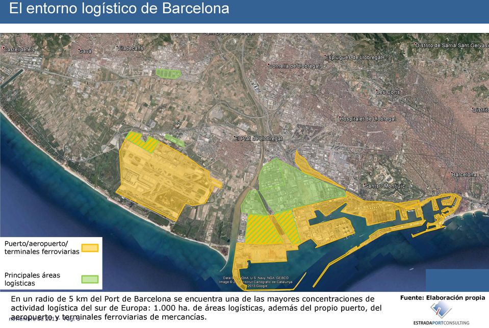 Puerto/aeropuerto/ terminales ferroviarias Principales áreas logísticas En un radio de 5 km del Port de Barcelona se encuentra una de las
