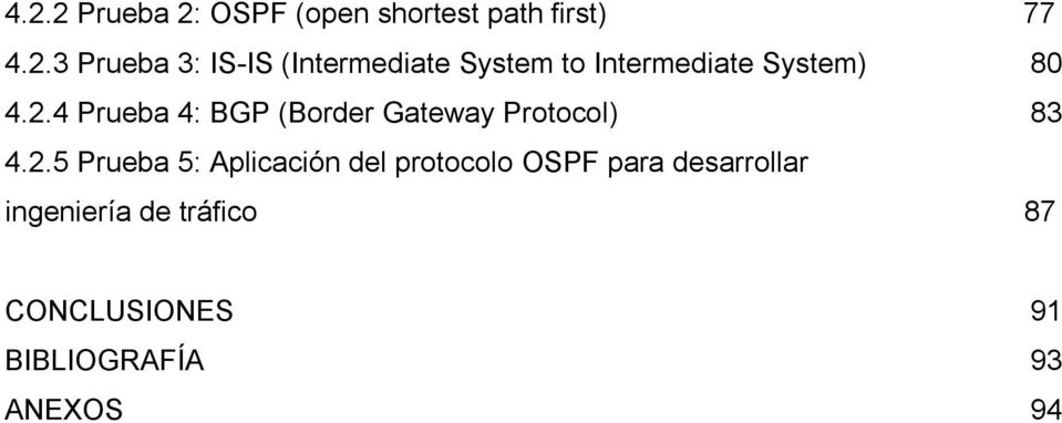 del protocolo OSPF para desarrollar ingeniería de tráfico 87 CONCLUSIONES