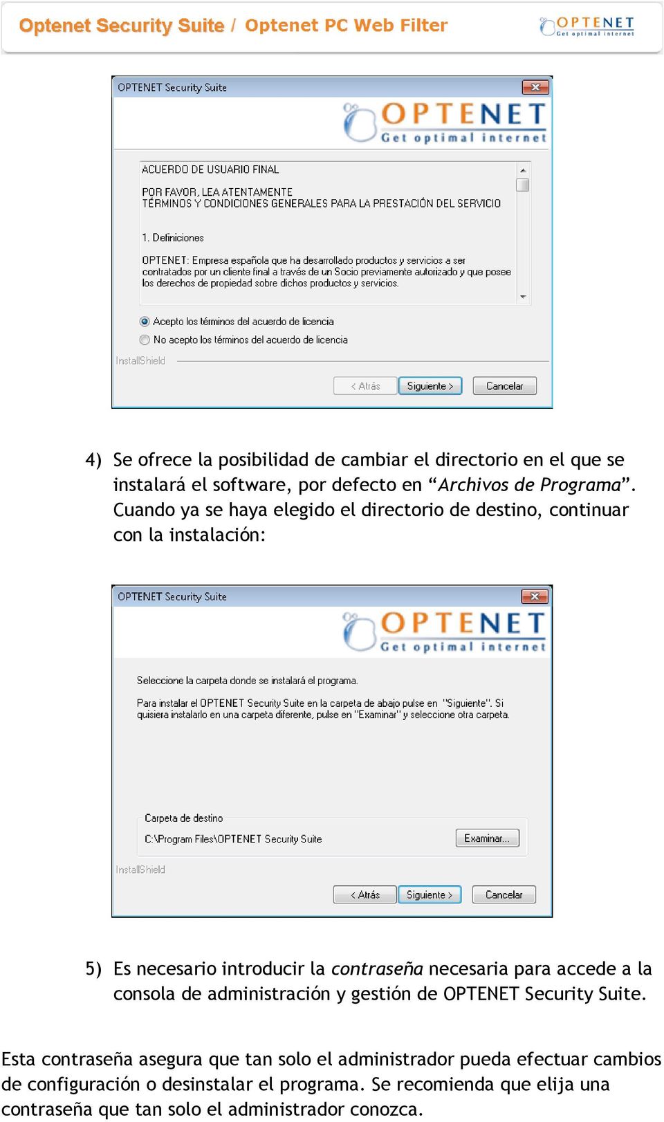 para accede a la consola de administración y gestión de OPTENET Security Suite.