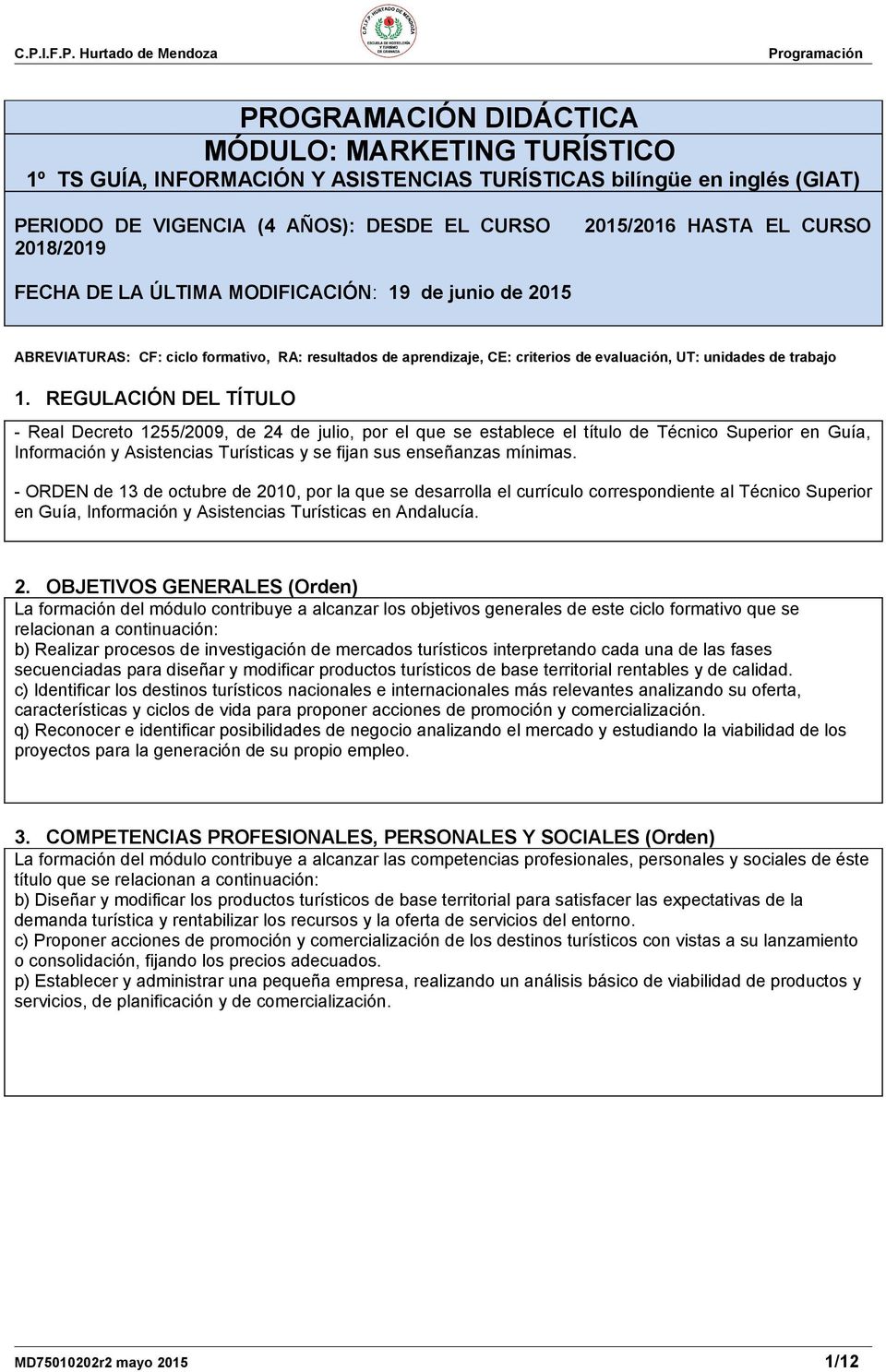 REGULACIÓN DEL TÍTULO - Real Decreto 1255/2009, de 24 de julio, por el que se establece el título de Técnico Superior en Guía, Información y Asistencias Turísticas y se fijan sus enseñanzas mínimas.