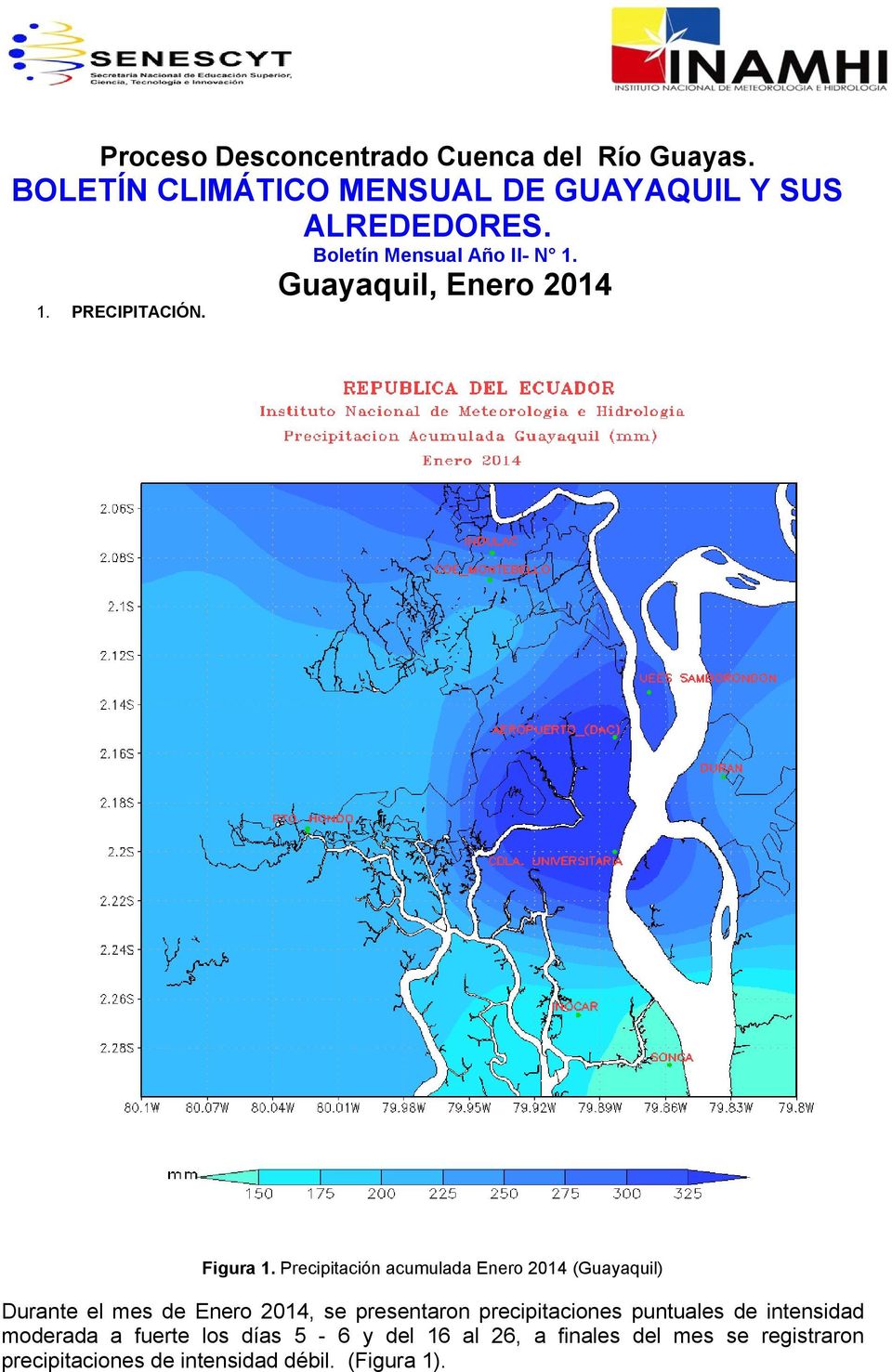 Precipitación acumulada Enero 2014 (Guayaquil) Durante el mes de Enero 2014, se presentaron precipitaciones