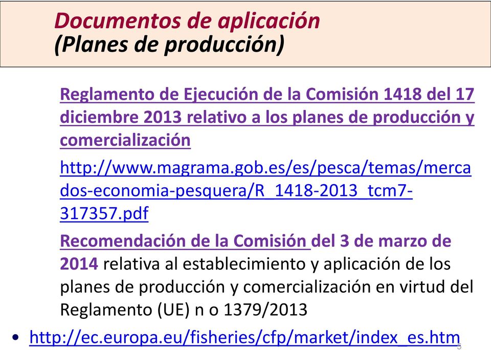 es/es/pesca/temas/merca dos-economia-pesquera/r_1418-2013_tcm7-317357.