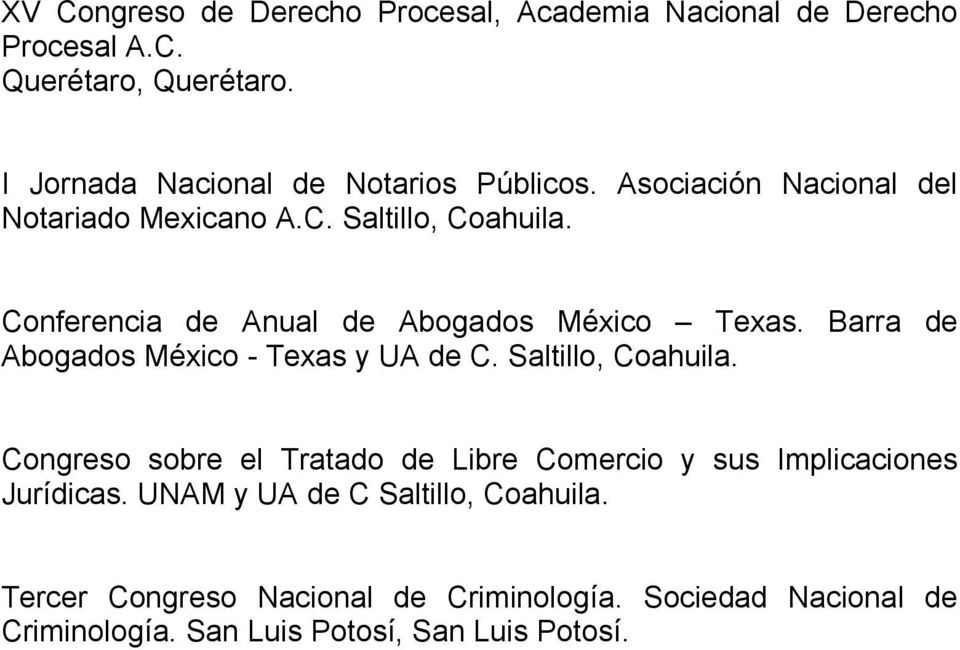 Conferencia de Anual de Abogados México Texas. Barra de Abogados México - Texas y UA de C. Saltillo, Coahuila.
