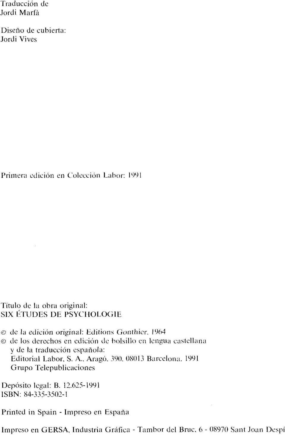 1964 de los derechos en edición de bolsillo en lengua castellana y de la traducción española: Editorial Labor. S. A.. Aragó..Í90. 0801.