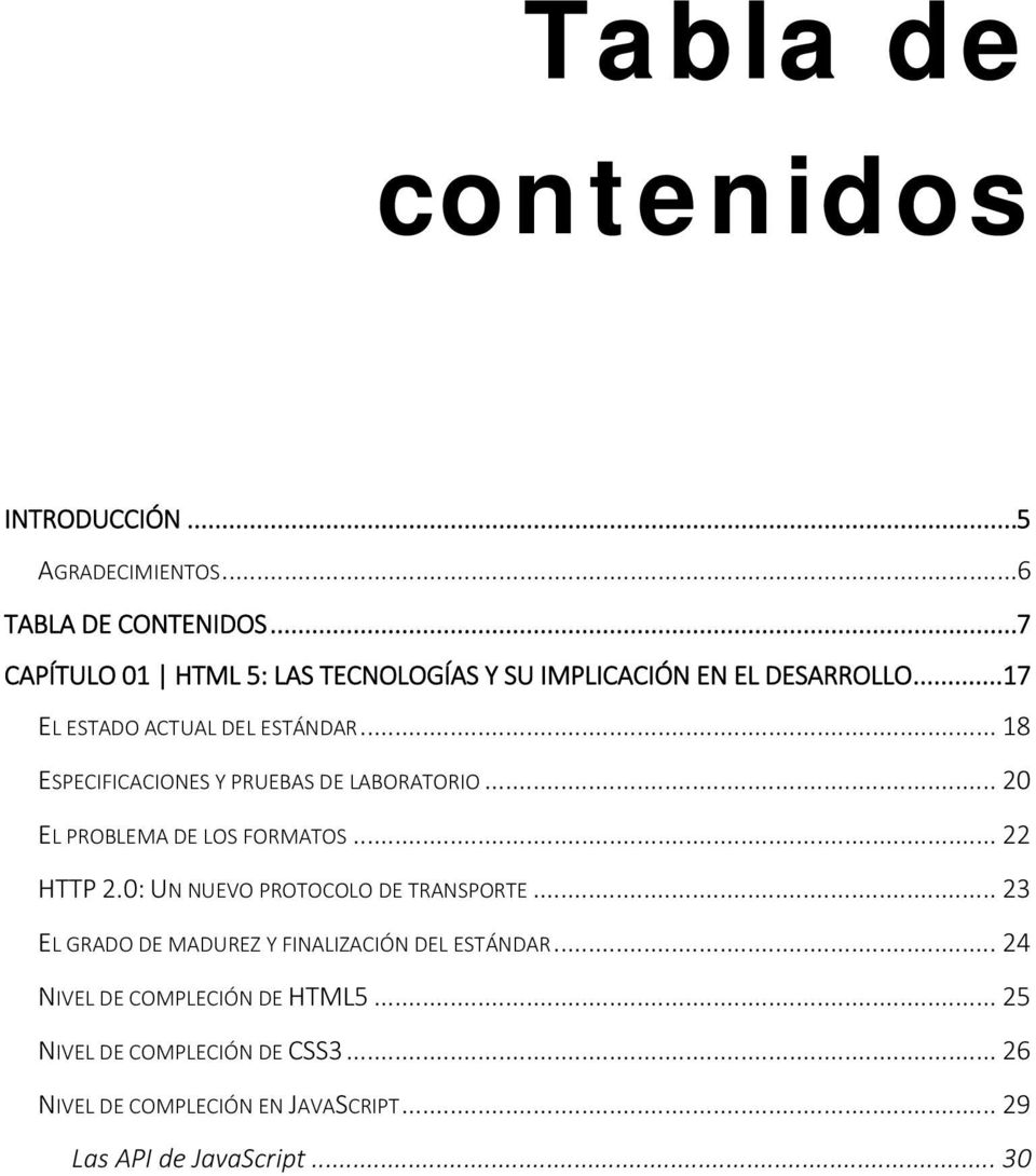 .. 18 ESPECIFICACIONES Y PRUEBAS DE LABORATORIO... 20 EL PROBLEMA DE LOS FORMATOS... 22 HTTP 2.