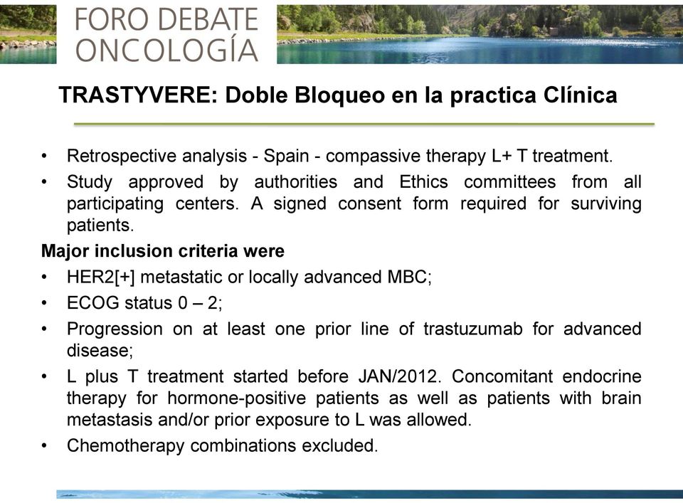 Major inclusion criteria were HER2[+] metastatic or locally advanced MBC; ECOG status 0 2; Progression on at least one prior line of trastuzumab for advanced