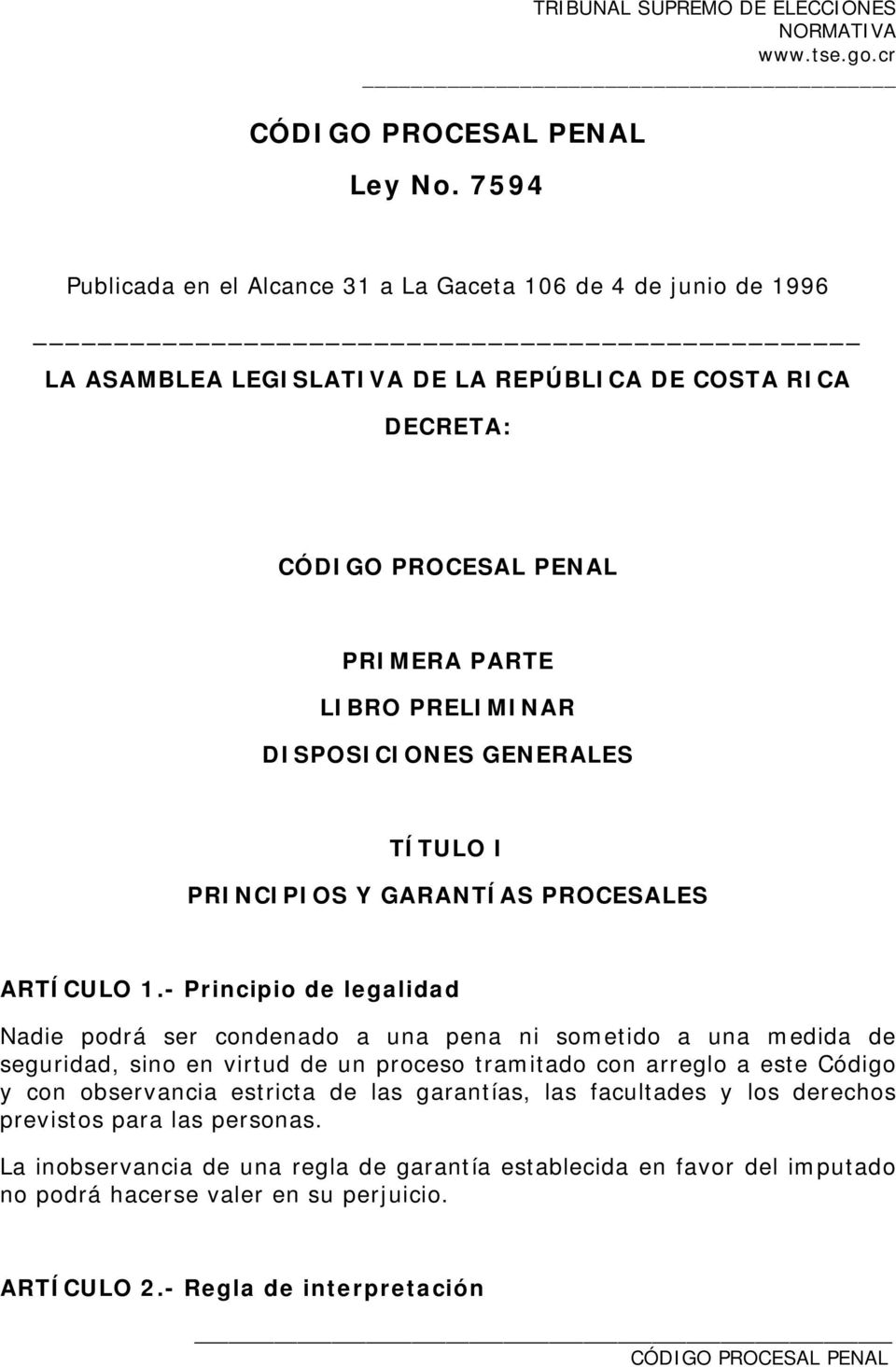 DISPOSICIONES GENERALES TÍTULO I PRINCIPIOS Y GARANTÍAS PROCESALES ARTÍCULO 1.