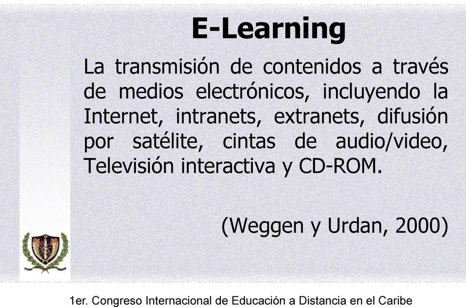 intranets, extranets, difusión por satélite, cintas de