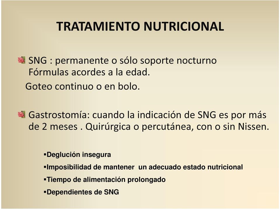 Gastrostomía: cuando la indicación de SNG es por más de 2 meses.