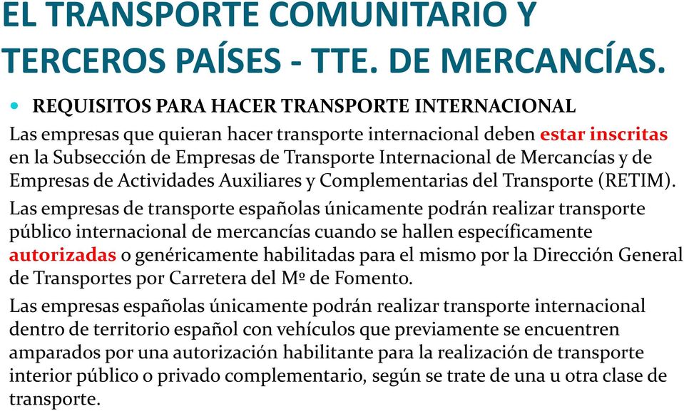 Empresas de Actividades Auxiliares y Complementarias del Transporte (RETIM).