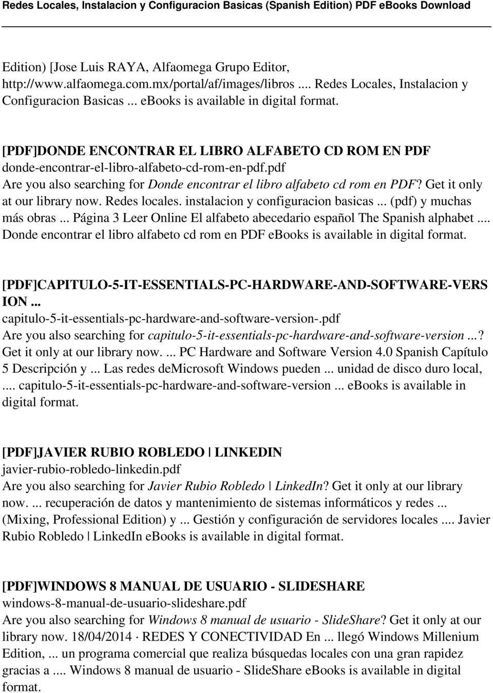 pdf Are you also searching for Donde encontrar el libro alfabeto cd rom en PDF? Get it only at our library now. Redes locales. instalacion y configuracion basicas... (pdf) y muchas más obras.