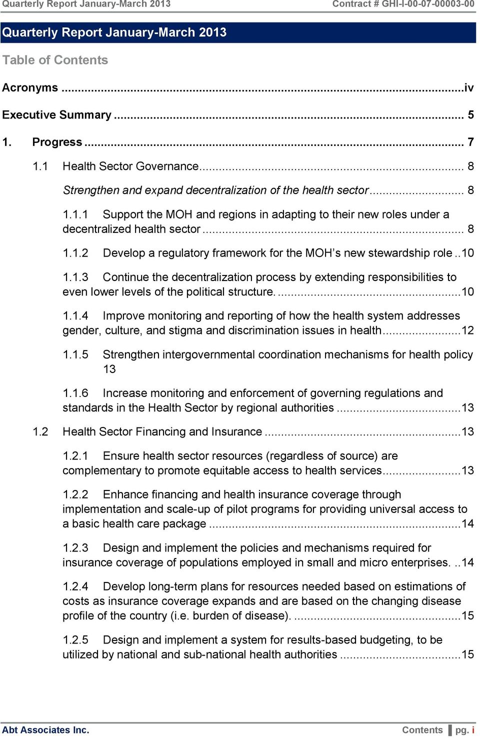 ...10 1.1.4 Improve monitoring and reporting of how the health system addresses gender, culture, and stigma and discrimination issues in health...12 1.1.5 Strengthen intergovernmental coordination mechanisms for health policy 13 1.