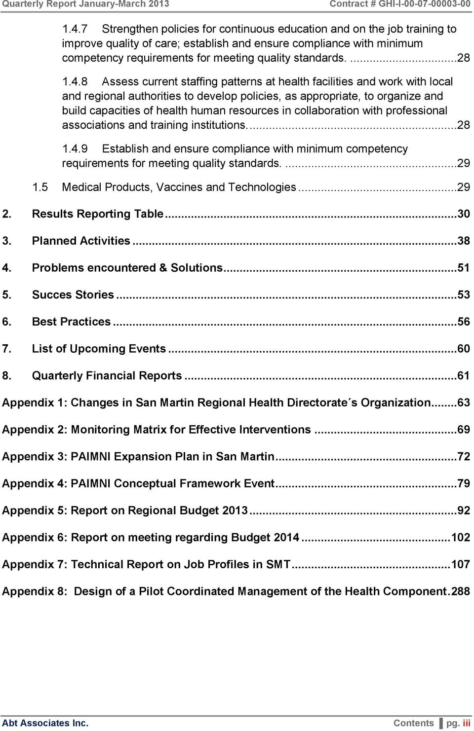 8 Assess current staffing patterns at health facilities and work with local and regional authorities to develop policies, as appropriate, to organize and build capacities of health human resources in