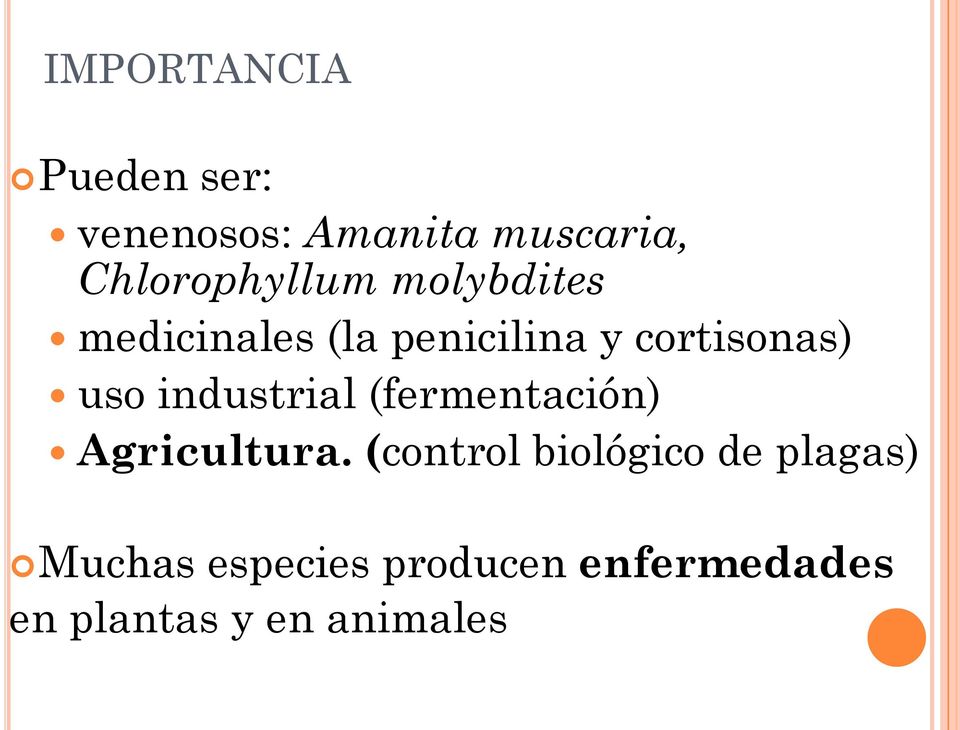 cortisonas) uso industrial (fermentación) Agricultura.