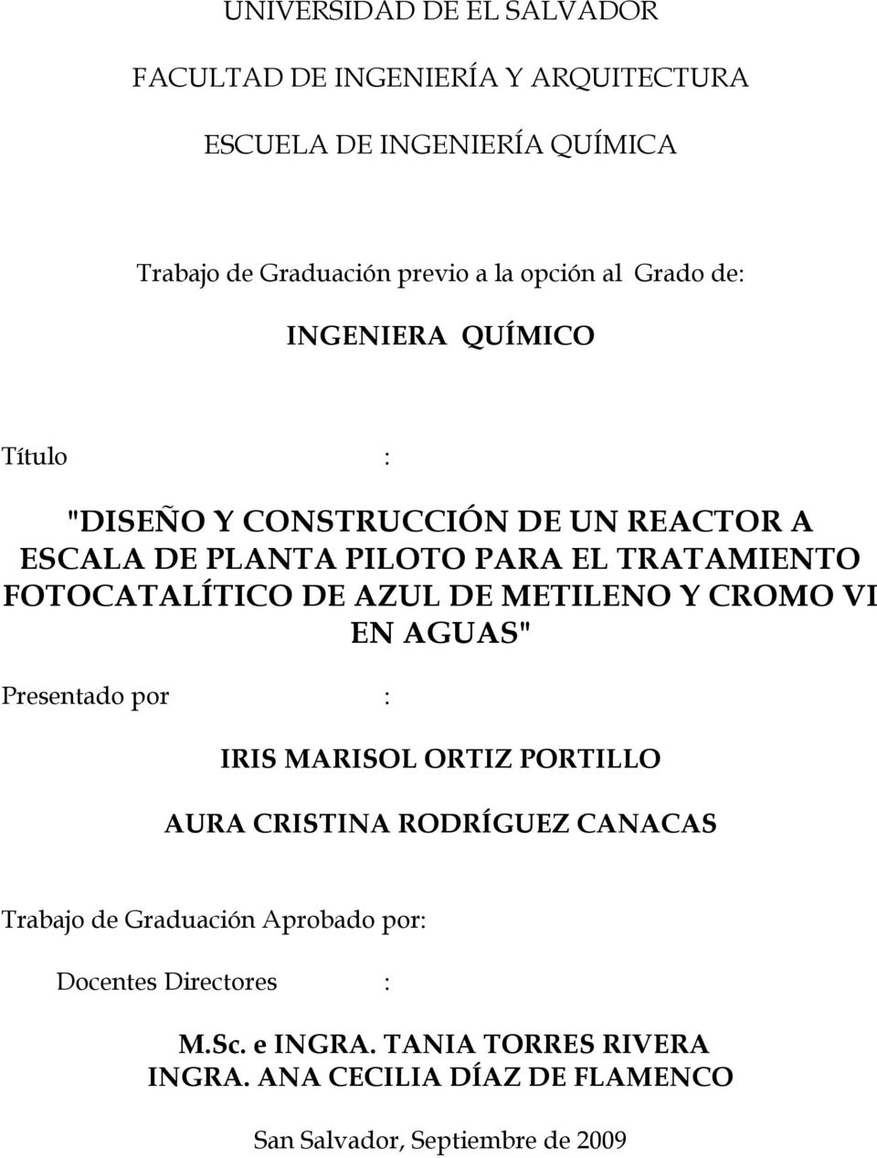 AZUL DE METILENO Y CROMO VI EN AGUAS" Presentado por : IRIS MARISOL ORTIZ PORTILLO AURA CRISTINA RODRÍGUEZ CANACAS Trabajo de Graduación