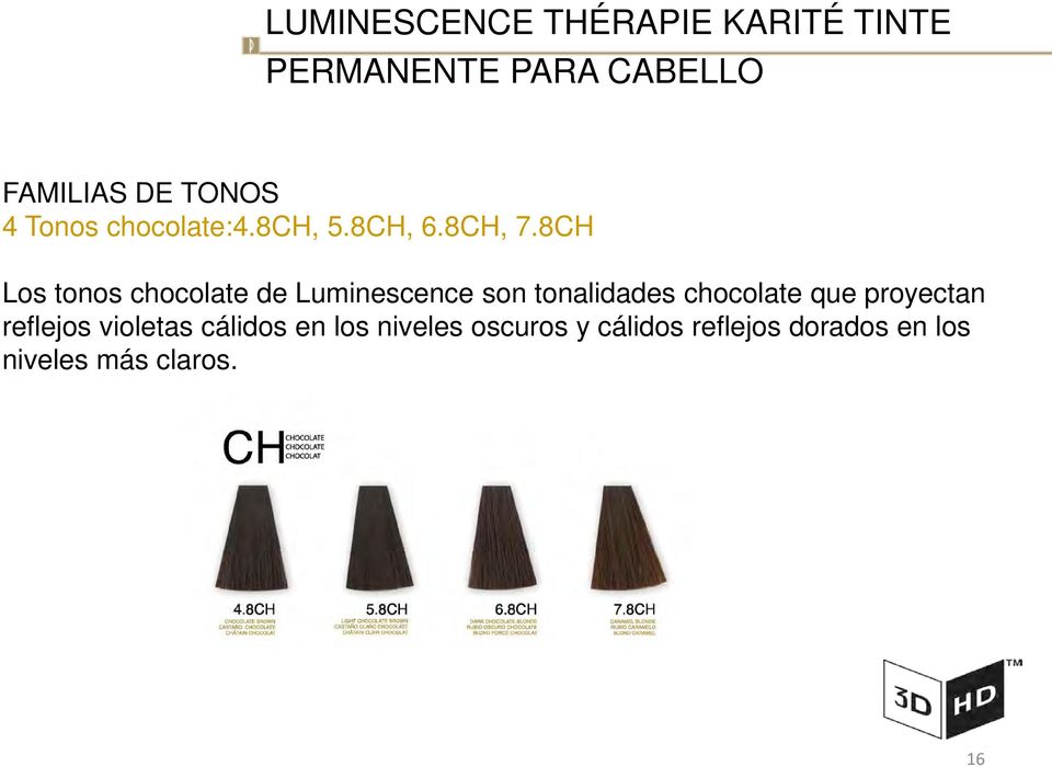 8CH Los tonos chocolate de Luminescence son tonalidades chocolate que