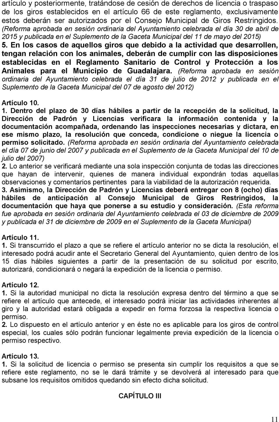 (Reforma aprobada en sesión ordinaria del Ayuntamiento celebrada el día 30 de abril de 2015 y publicada en el Suplemento de la Gaceta Municipal del 11 de mayo del 2015) 5.