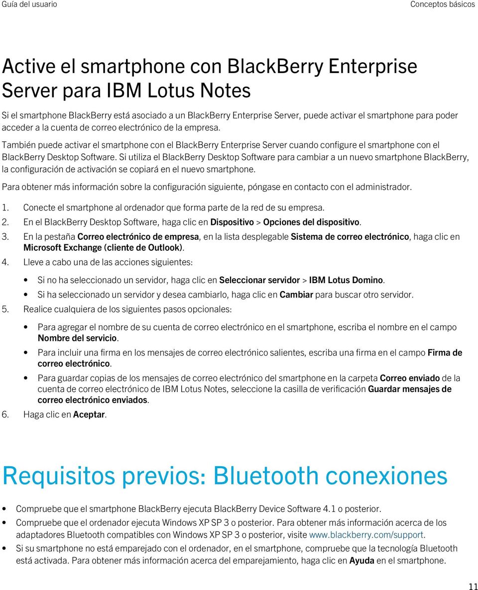 También puede activar el smartphone con el BlackBerry Enterprise Server cuando configure el smartphone con el BlackBerry Desktop Software.