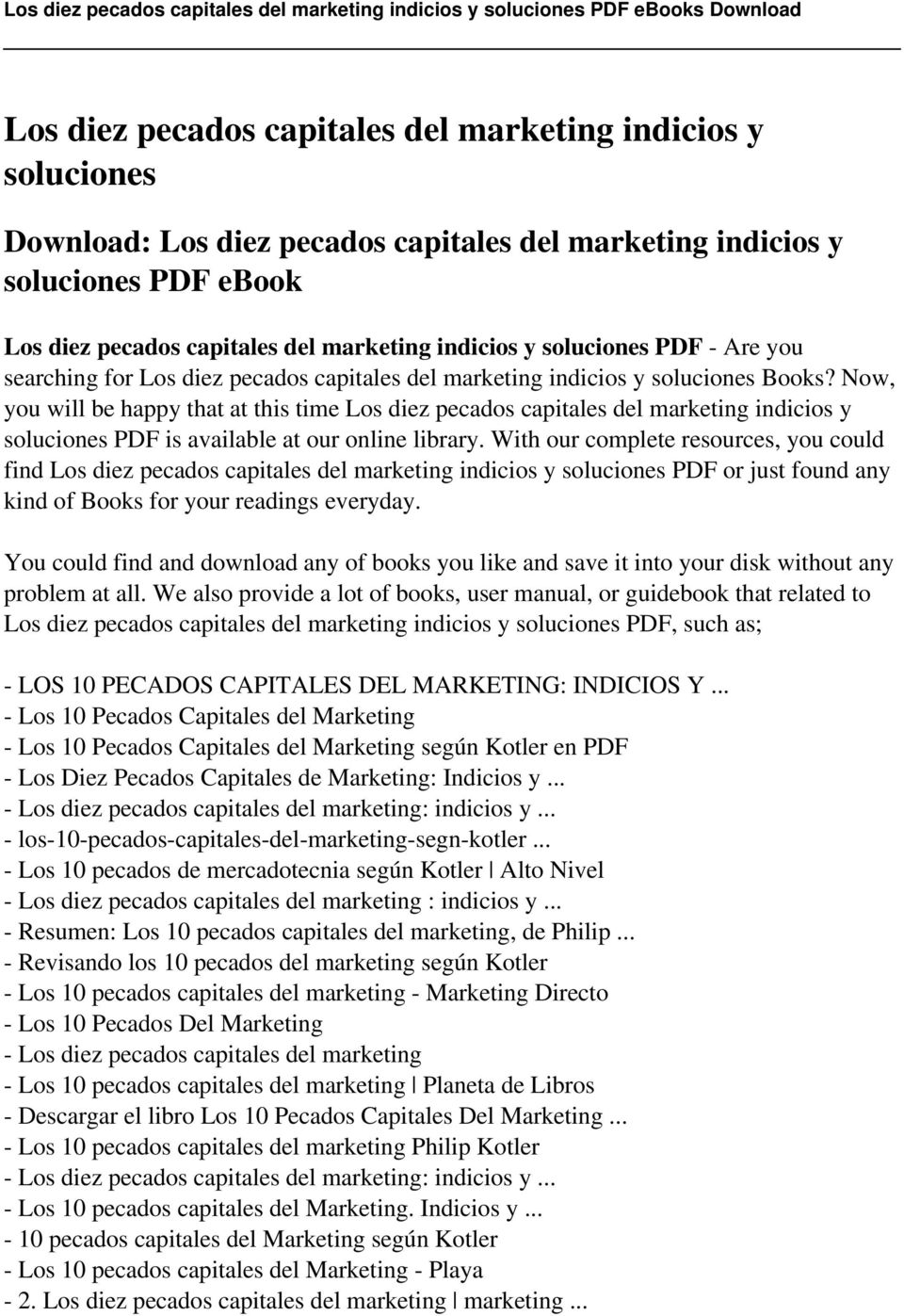 Now, you will be happy that at this time Los diez pecados capitales del marketing indicios y soluciones PDF is available at our online library.
