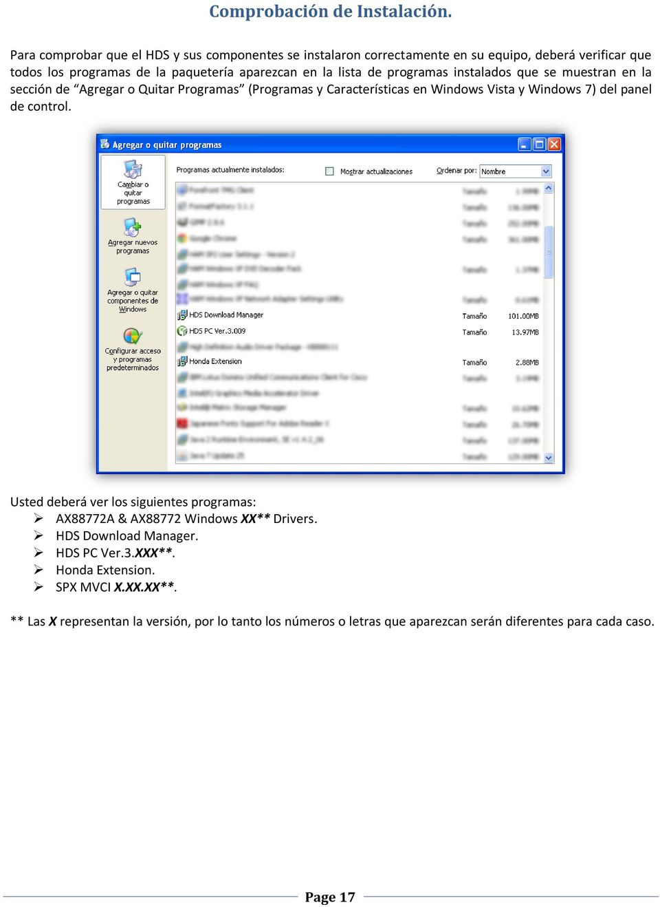 lista de programas instalados que se muestran en la sección de Agregar o Quitar Programas (Programas y Características en Windows Vista y Windows 7) del panel