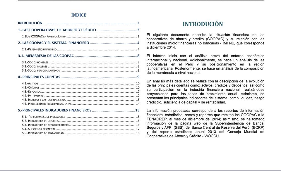 .. 12 4.5.-INGRESOS Y GASTOS FINANCIEROS... 13 4.6.-PROYECCIÓN DE PRINCIPALES CUENTAS... 14 5.-PRINCIPALES INDICADORES FINANCIEROS... 15 5.1.- PERFORMANCE DE INDICADORES... 15 5.2.-INDICADORES DE LIQUIDEZ.
