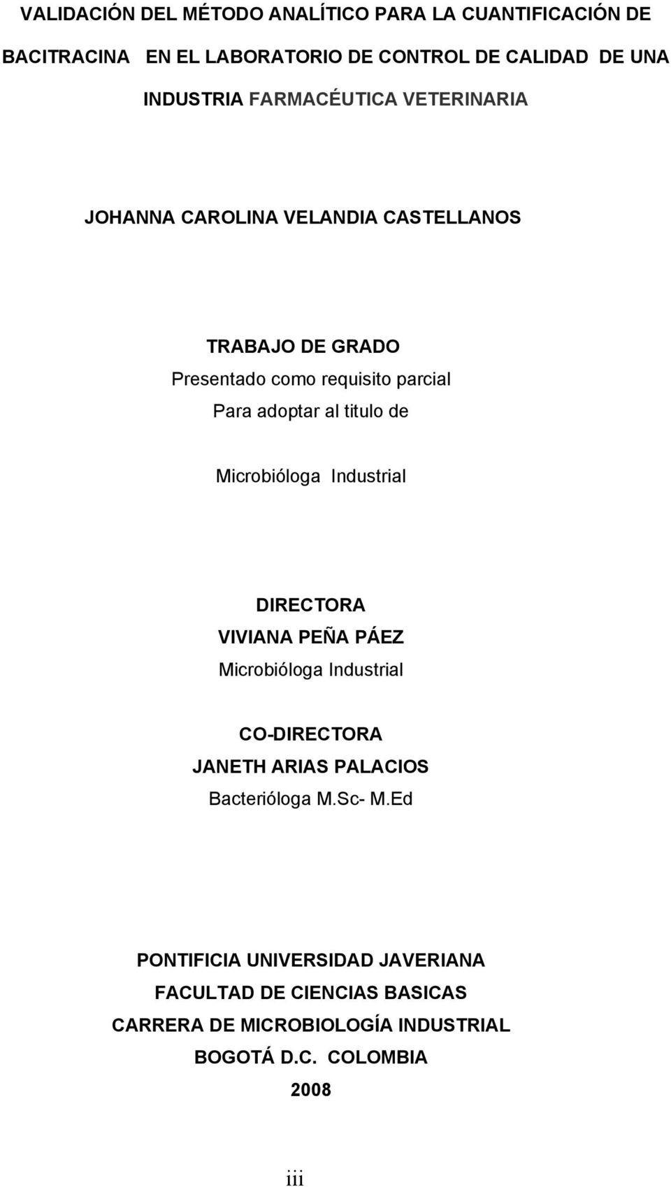 titulo de Microbióloga Industrial DIRECTORA VIVIANA PEÑA PÁEZ Microbióloga Industrial CO-DIRECTORA JANETH ARIAS PALACIOS